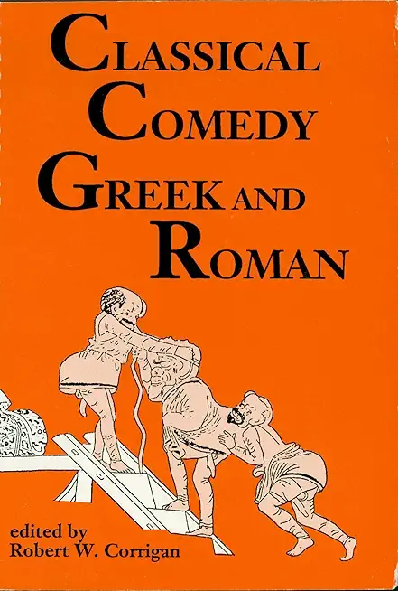 Classical Comedy: Greek and Roman: Six Plays