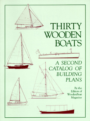 Thirty Wooden Boats: A Second Catalog of Building Plans