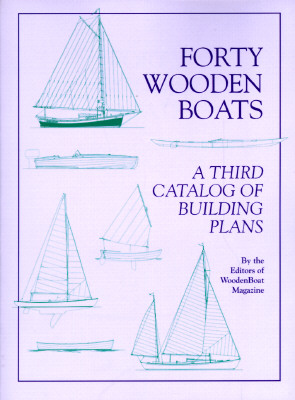 Forty Wooden Boats: A Third Catalog of Building Plans