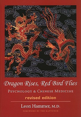 Dragon Rises, Red Bird Flies: Psychology & Chinese Medicine