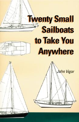 Twenty Small Sailboats to Take You Anywhere