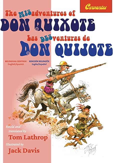 The Misadventures of Don Quixote Bilingual Edition: Las desventuras de Don Quijote, EdiciÃƒÂ³n BilingÃƒÂ¼e