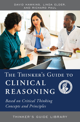 The Thinker's Guide to Clinical Reasoning