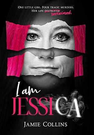 I Am Jessica: A Survivor's Powerful Story of Healing and Hope