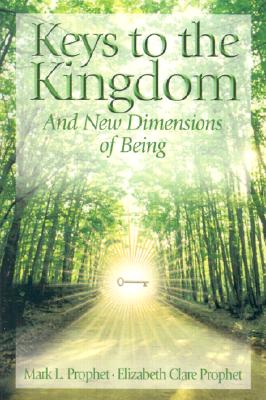 Keys to the Kindgom and New Dimensions of Being