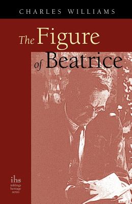 The Figure of Beatrice: A Study in Dante