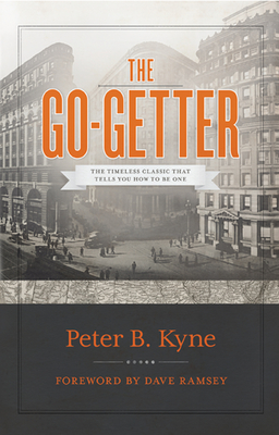 The Go-Getter: The Timeless Classic That Tells You How to Be One