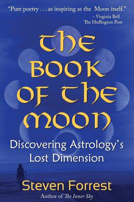 The Book of the Moon: Discovering Astrology's Lost Dimension