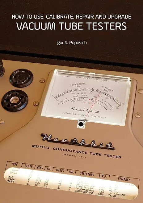 How to Use, Calibrate, Repair and Upgrade Vacuum Tube Testers