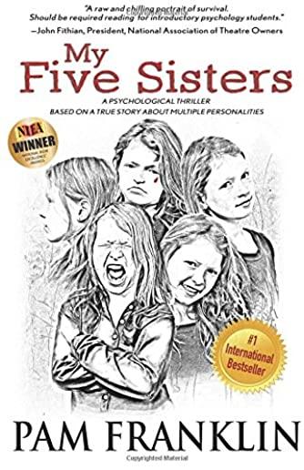 My Five Sisters: A Psychological Thriller Based on a True Story About Multiple Personalites