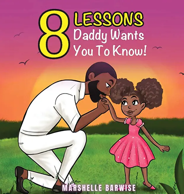 8 Lessons Daddy Wants You to Know