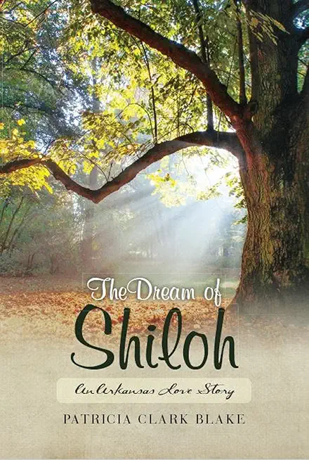 The Dream of Shiloh: An Arkansas Love Story