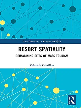 Resort Spatiality: Reimagining Sites of Mass Tourism