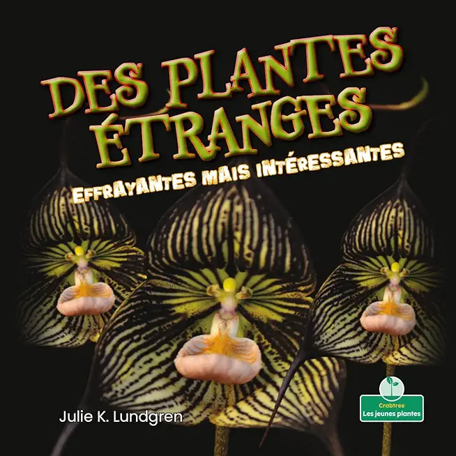 Des Plantes Effrayantes Mais IntÃƒÂ©ressantes