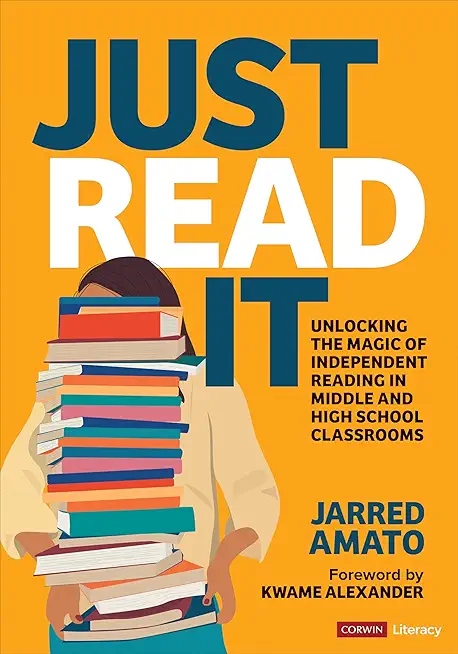 Just Read It: Unlocking the Magic of Independent Reading in Middle and High School Classrooms