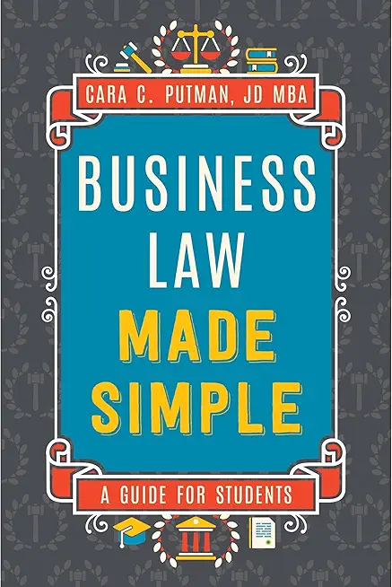 Business Law Made Simple: A Guide for Students