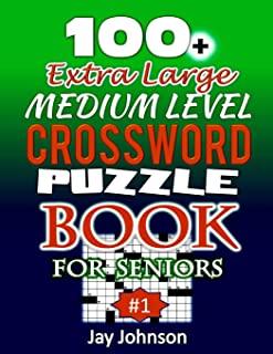 100+ Extra Large MEDIUM LEVEL CROSSWORD Puzzle Book for SENIORS: An Extra-Large Print Crossword Puzzle Book For Seniors With Contemporary Words As Jum