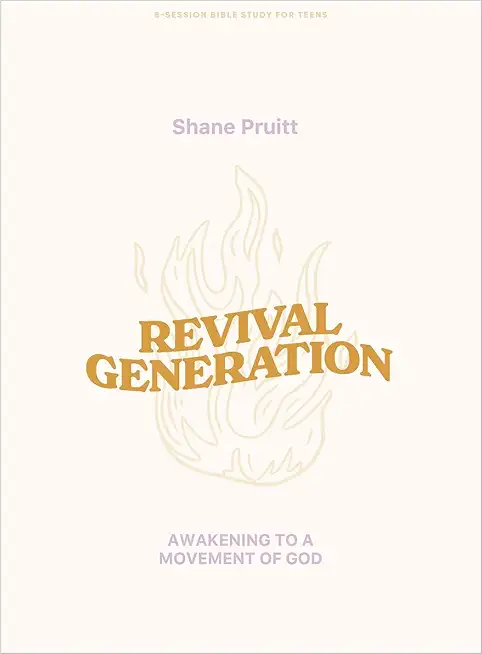 Revival Generation - Student Bible Study Book: Awakening to a Movement of God