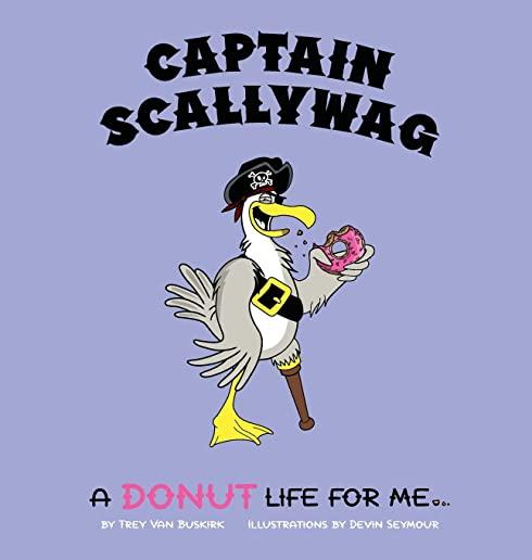 Captain Scallywag: A Donut Life For Me