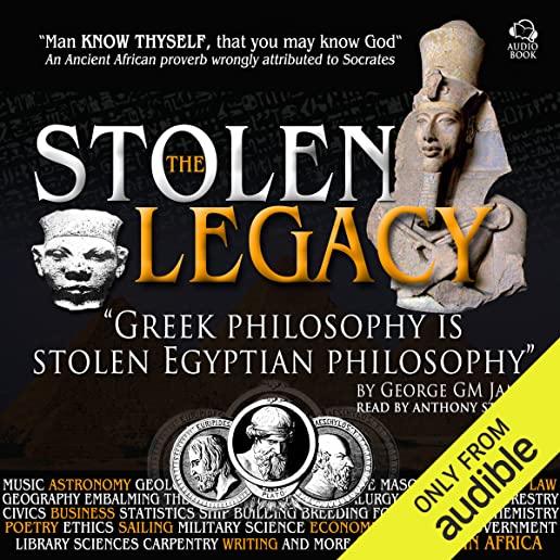 Stolen Legacy: Greek Philosophy is Stolen Egyptian Philosophy