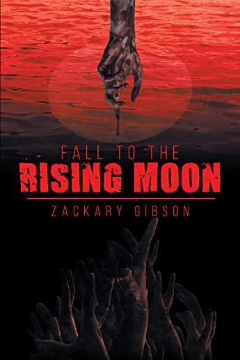 Fall to the Rising Moon