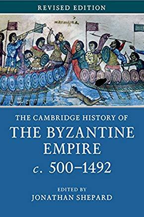 The Cambridge History of the Byzantine Empire C.500-1492