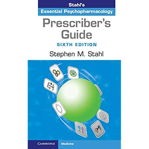 Prescriber's Guide: Stahl's Essential Psychopharmacology