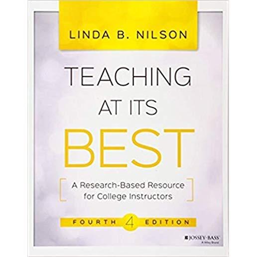 Teaching at Its Best: A Research-Based Resource for College Instructors