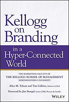 Kellogg on Branding in a Hyper-Connected World