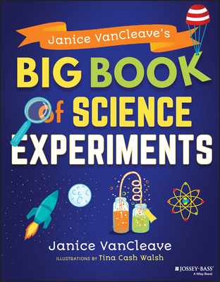 Janice Vancleave's Big Book of Science Experiments