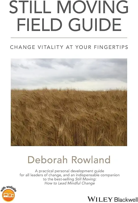 Still Moving Field Guide: Change Vitality at Your Fingertips