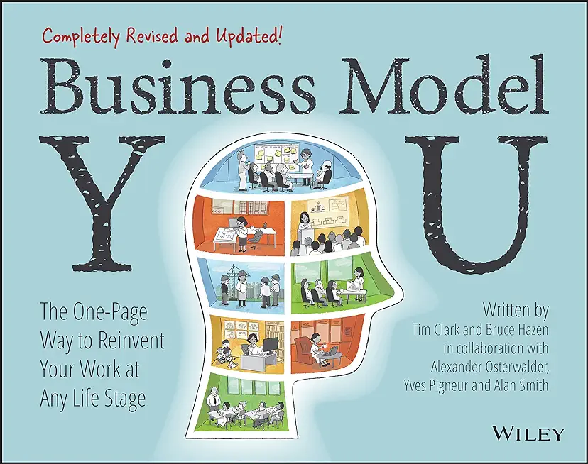 Business Model You: The One-Page Way to Reinvent Your Work at Any Life Stage