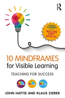 10 Mindframes for Visible Learning: Teaching for Success