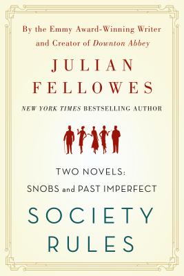 Society Rules: Two Novels: Snobs and Past Imperfect