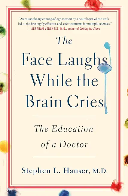 The Face Laughs While the Brain Cries: The Education of a Doctor