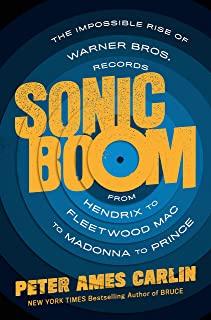 Sonic Boom: The Impossible Rise of Warner Bros. Records, from Hendrix to Fleetwood Mac to Madonna to Prince