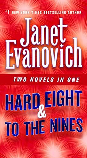 Hard Eight & to the Nines: Two Novels in One