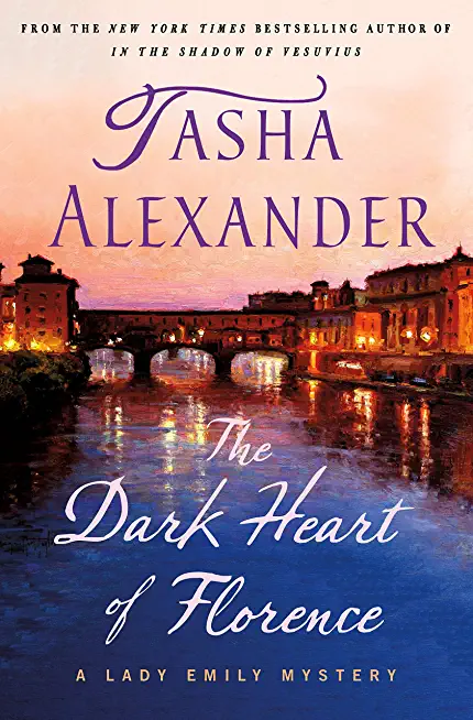 The Dark Heart of Florence: A Lady Emily Mystery