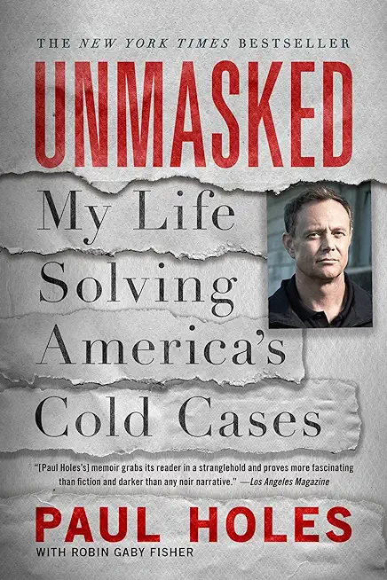 Unmasked: My Life Solving America's Cold Cases