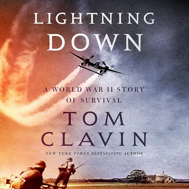 Lightning Down: A World War II Story of Survival