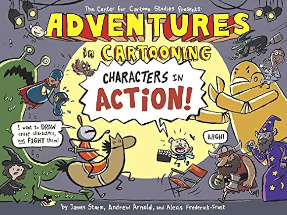 Adventures in Cartooning: Characters in Action (Enhanced Edition)