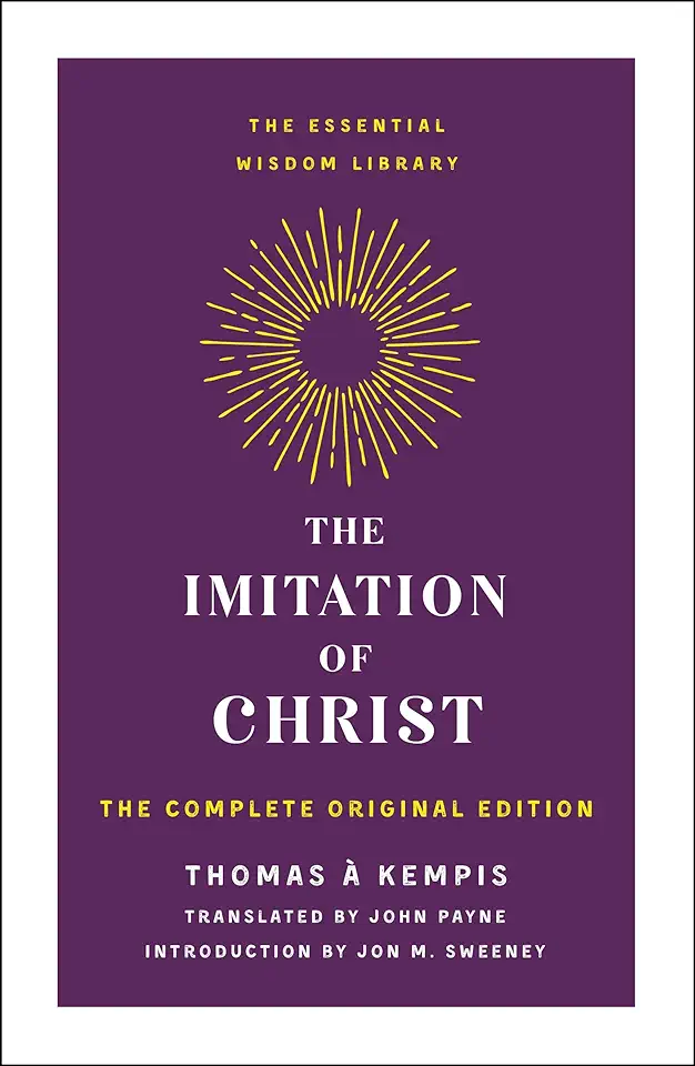 The Imitation of Christ: The Complete Original Edition