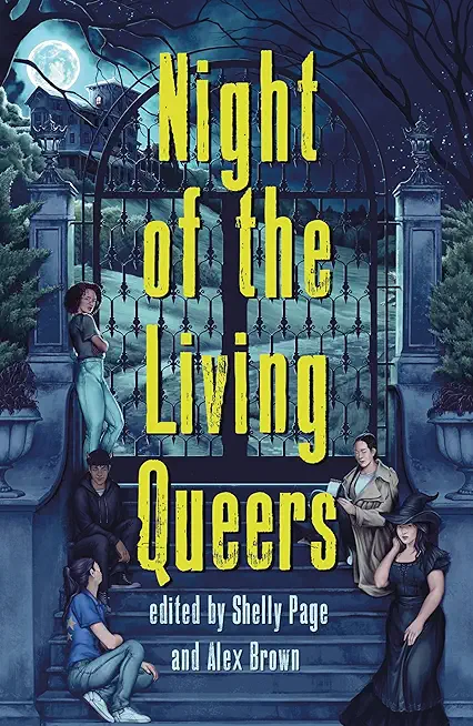 Night of the Living Queers: 13 Tales of Terror & Delight