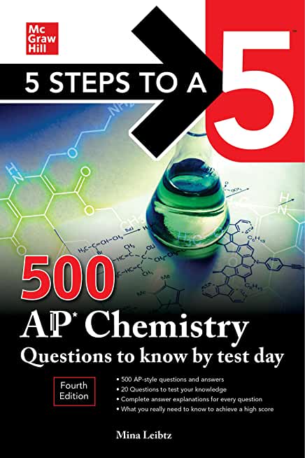 5 Steps to a 5: 500 AP Chemistry Questions to Know by Test Day, Fourth Edition