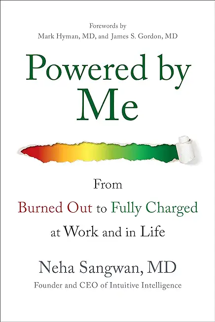 Powered by Me: From Burned Out to Fully Charged at Work and in Life