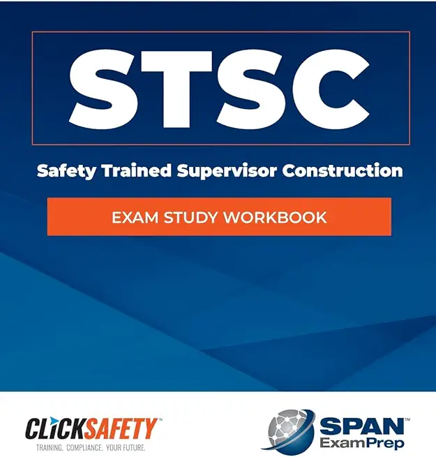 Safety Trained Supervisor Construction (Stsc) Exam Study Workbook: Revised