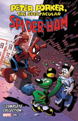 Peter Porker: The Spectacular Spider-Ham - The Complete Collection Vol. 1