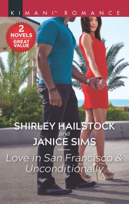 Love in San Francisco & Unconditionally: A 2-In-1 Collection