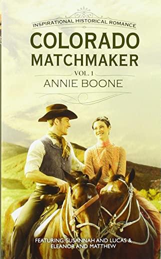 Colorado Matchmakers: Susannah and Lucas & Eleanor and Matthew