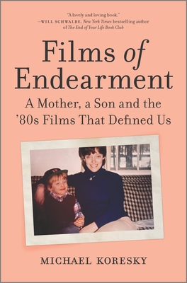 Films of Endearment: A Mother, a Son and the 80s Films That Defined Us